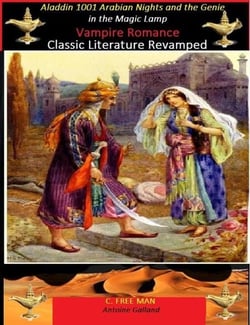 Aladdin 1001 Arabian Nights and the Genie in the Magic Lamp Vampire Romance - Classic Literature Revamped, #2