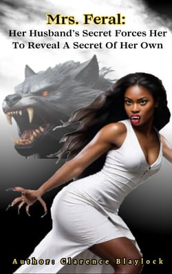 Her Husband's Secret Forces Her To Reveal A Secret Of Her Own - Mrs. Feral, #1
