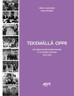 Tekemällä oppii - Helsingin Nuorkauppakamarin 70-vuotinen historia 1954-2024