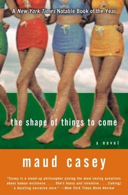 The Shape of Things to Come - A Novel