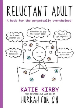 Hurrah for Gin: Reluctant Adult - A book for the perpetually overwhelmed