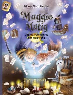 Maggie Mutig und das Geheimnis der Holztruhe