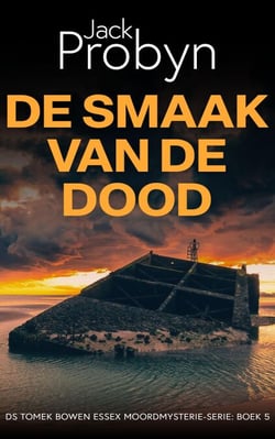 De Smaak van de Dood - DS Tomek Bowen Essex Moordmysterie-serie, #5