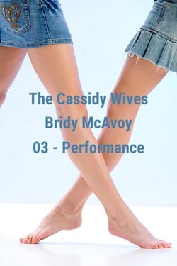 The Cassidy Wives - Performance - The Cassidy Wives, #3