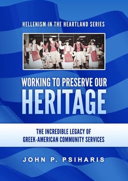 Working to Preserve Our Heritage: The Incredible Legacy of Greek-American Community Services - Hellenism in the Heartland, #1
