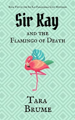 Sir Kay and the Flamingo of Death - Sir Kay, #2