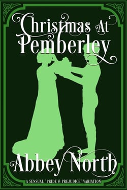 Christmas At Pemberley: A Pride &amp; Prejudice Variation