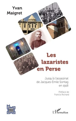 Les lazaristes en Perse - Jusqu'à l'assassinat de Jacques-Emile Sontag en 1918