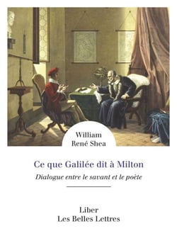 Ce que Galilée dit à Milton - Dialogue entre le savant et le poète