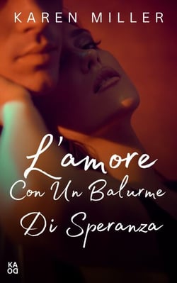 L'amore con un barlume di speranza