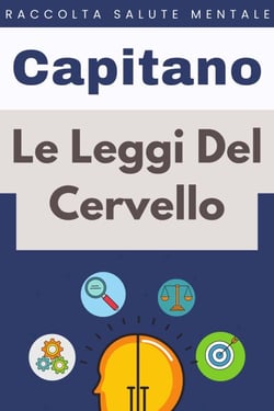 Le Leggi Del Cervello - Raccolta Salute Mentale, #8