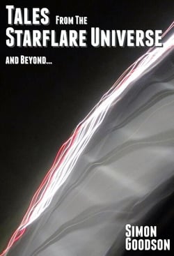 Tales from the Starflare Universe &amp; Beyond