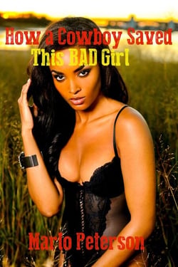 How A Cowboy Saved This Bad Girl - How A Cowboy Saved This Bad Girl, #1