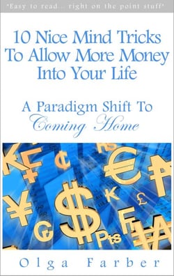 10 Nice Mind Tricks To Allow More Money Into Your Life: A Paradigm Shift To Coming Home - Soft &amp; Effective Self-Help: Allowing Money, #1