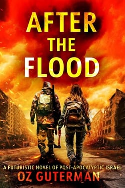 After the Flood: A Futuristic Novel of Post-apocalyptic Israel