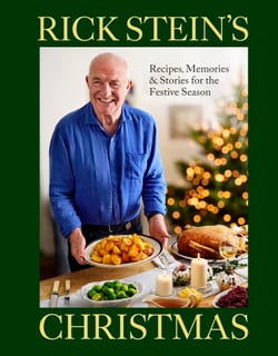 Rick Stein's Christmas - Recipes, Memories &amp; Stories for the Festive Season