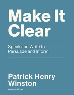 Make it Clear - Speak and Write to Persuade and Inform
