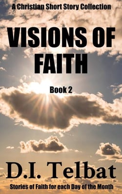 Visions of Faith - Christian Short Story Collections, #2