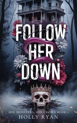 Follow Her Down - Her Monsters, Her Crown, #1