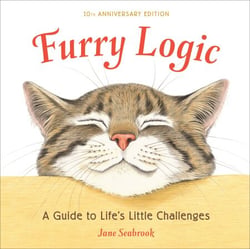 Furry Logic, 10th Anniversary Edition - A Guide to Life's Little Challenges