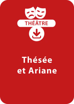 Thésée et Ariane (dès 10 ans) - Une pièce à télécharger