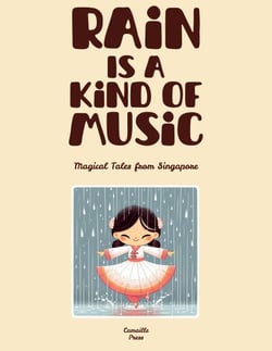 Rain Is A Kind Of Music: Magical Tales from Singapore