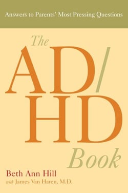 The ADHD Book - Answers to Parents' Most Pressing Questions