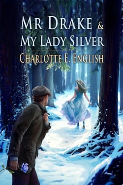 Mr. Drake and My Lady Silver - Tales of Aylfenhame, #4