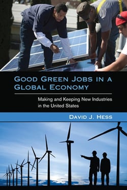 Good Green Jobs in a Global Economy - Making and Keeping New Industries in the United States