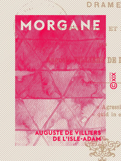 Morgane - Drame en cinq actes et en prose