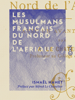 Les Musulmans français du nord de l'Afrique