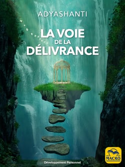 La Voie de la délivrance - Guide pratique et concis de l’e´veil spirituel