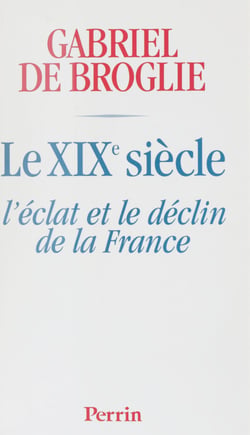 Le XIXe siècle - L'éclat et le déclin de la France