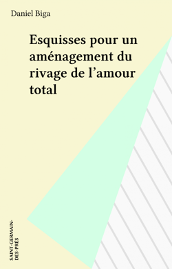 Esquisses pour un aménagement du rivage de l'amour total