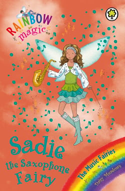 Sadie the Saxophone Fairy - The Music Fairies Book 7