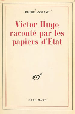 Victor Hugo raconté par les papiers d'État