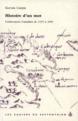 Histoire d'un mot - L'ethnonyme Canadien de 1535 à 1691