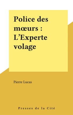 Police des mœurs : L'Experte volage