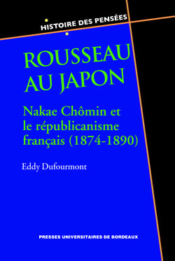 Rousseau au Japon - Nakae Chômin et le républicanisme français (1874-1890)