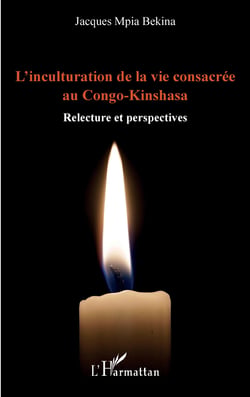 L'inculturation de la vie consacrée au Congo-Kinshasa - Relectures et perspectives