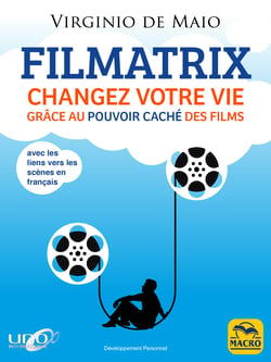 Filmatrix - Changez votre vie grâce au pouvoir caché des films
