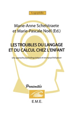 Les troubles du langage et du calcul chez l'enfant - Une approche psycholinguistique et neuropsychologique