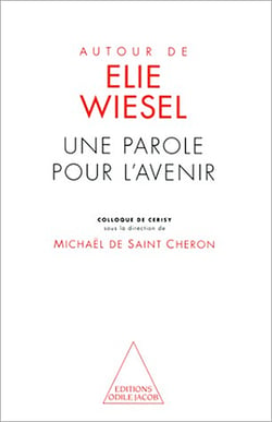 Autour de  Élie Wiesel - Une parole pour l’avenir