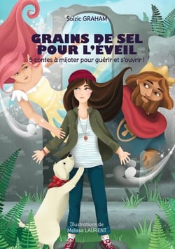 Grains de sel pour l'éveil - 5 contes à mijoter pour guérir et s'ouvrir !