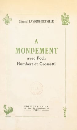 À Mondement, avec Foch, Humbert et Grossetti