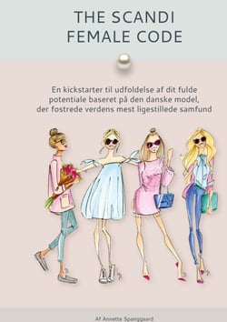 The Scandi Female Code - En Kickstarter til udfoldelse af dit fulde potentiale baseret på den danske model, der fostrede verdens mest ligestillede samfund