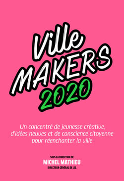 Ville Makers 2020 - Un concentré de jeunesse créative, d'idées neuves et de conscience citoyenne pour réenchanter la ville