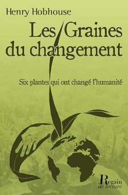 Les graines du changement - Six plantes qui ont transformé l'humanité