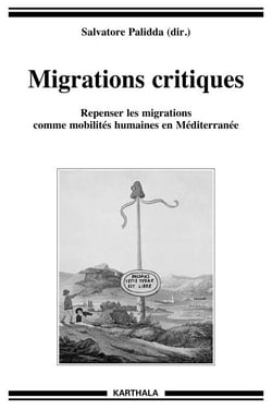 Migrations critiques - Repenser les migrations comme mobilités humaines en Méditerranée