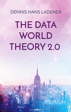 The Data World Theory 2.0 - Philosophy made in Germany